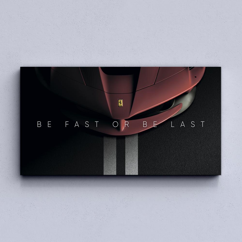 Be Fast or Be Last Ferrari Canvas